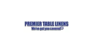 Welcome To  Premier Table Linens - Skirts, Tablecloths and Accessories