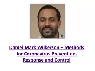 Daniel Mark Wilkerson – Methods for Coronavirus Prevention, Response and Control