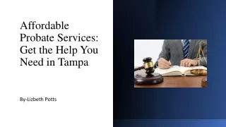 Affordable Probate Services Get the Help You Need in Tampa