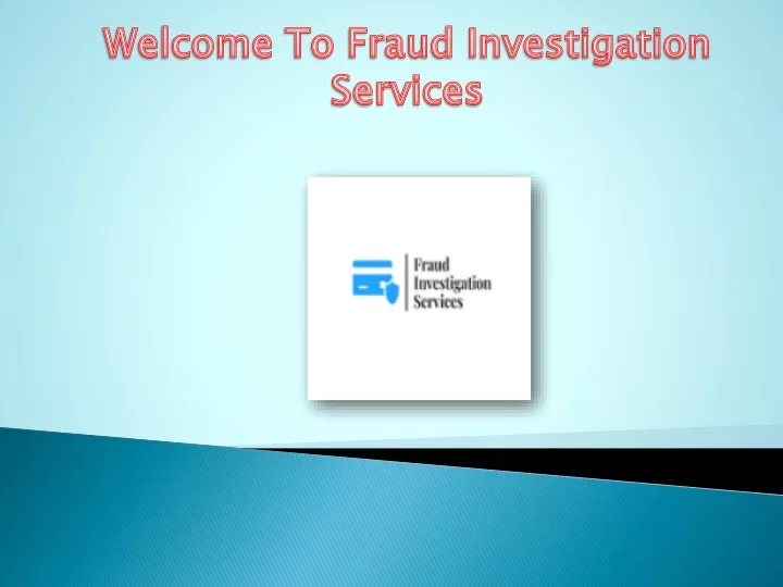 welcome to fraud investigation services