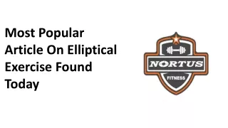 most popular article on elliptical exercise found today
