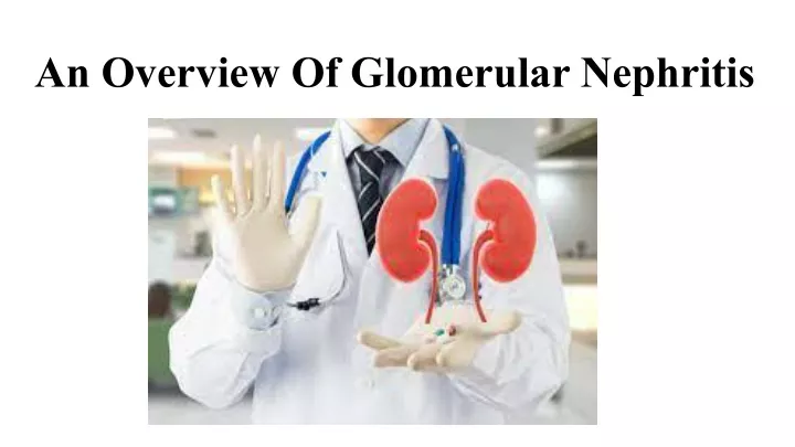 an overview of glomerular nephritis