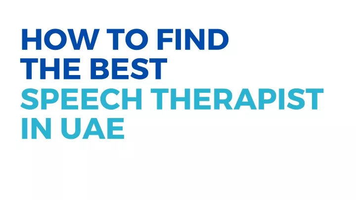 how to find the best speech therapist in uae