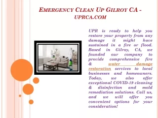 Emergency Clean Up Gilroy CA - uprca.com