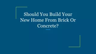 should you build your new home from brick