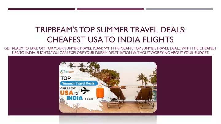 tripbeam s top summer travel deals cheapest usa to india flights