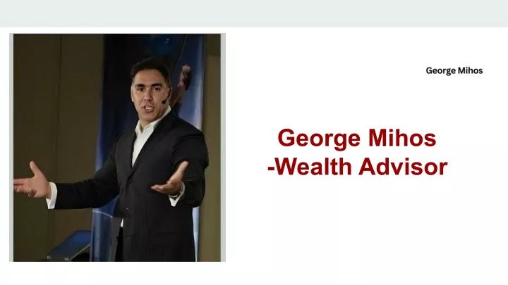 george mihos wealth advisor