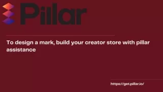 To desigen a mark, build your creator store with pillar assistance