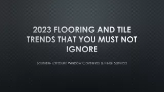 2023 Flooring And Tile Trends That You Must
