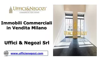 Immobili Commerciali in Vendita Milano - Uffici & Negozi Srl