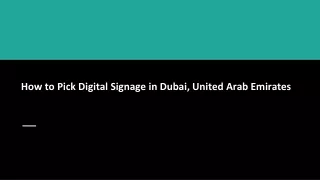 How to Pick Digital Signage in Dubai, United Arab Emirates