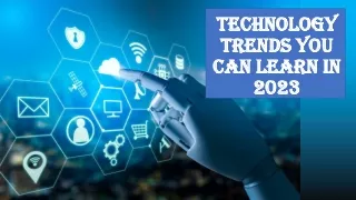 Technology Trends To Use In 2023