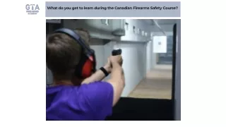 What do you get to learn during the Canadian Firearms Safety Course?