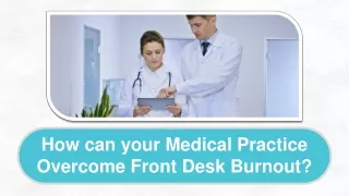 How can your practice medical practice overcome front desk burnout