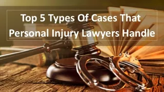 Top 5 Types Of Cases That Personal Injury Lawyers Handle