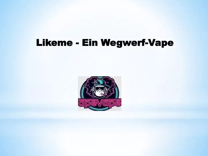 likeme ein wegwerf vape