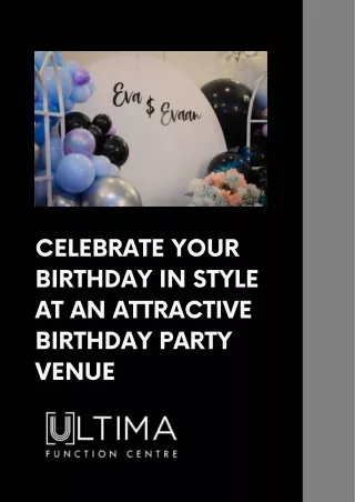 Celebrate Your Birthday in Style at an Attractive Birthday Party Venue
