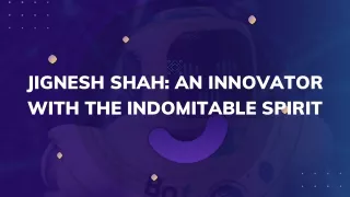 jignesh shah an innovator with the indomitable
