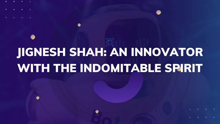 jignesh shah an innovator with the indomitable