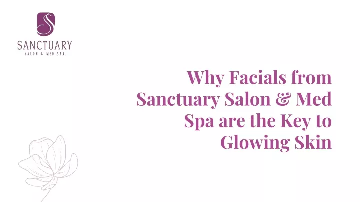 why facials from sanctuary salon