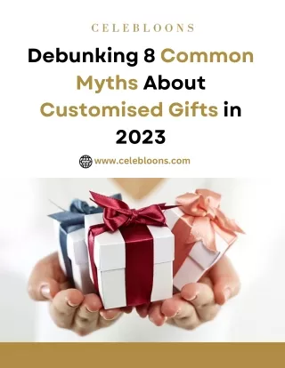 Debunking 8 Common Myths About Customised Gifts in 2023