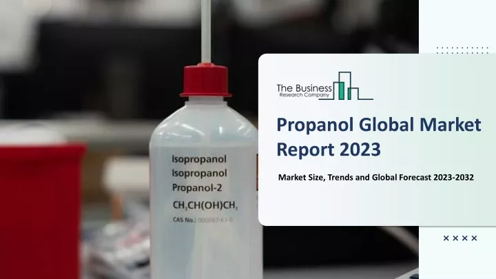 propanol global market report 2023