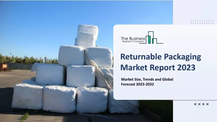 returnable packaging market report 2023