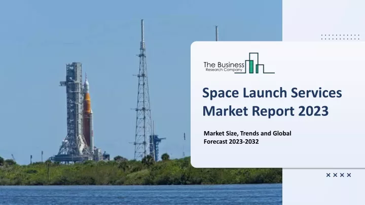 space launch services market report 2023