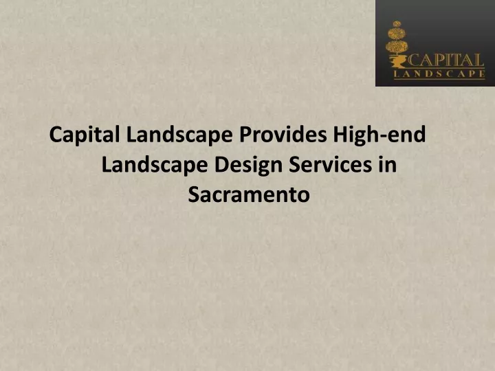capital landscape provides high end landscape