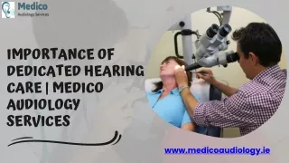 Importance of Dedicated Hearing Care  Medico Audiology Services