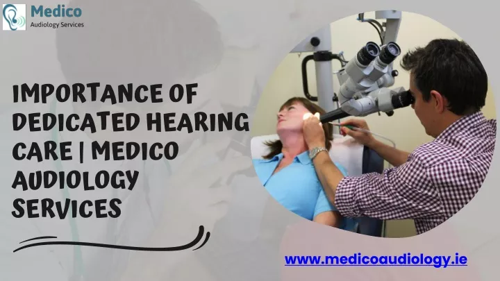 importance of dedicated hearing care medico