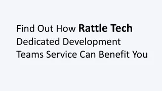 find out how rattle tech dedicated development