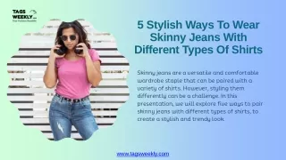 5 Stylish Ways To Wear Skinny Jeans With Different Types Of Shirts