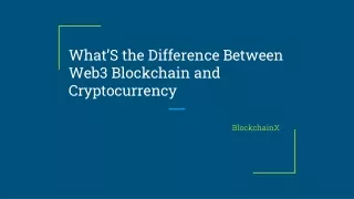 What’S the Difference Between Web3 Blockchain and Cryptocurrency