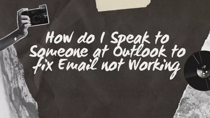 how do i speak to someone at outlook to fix email