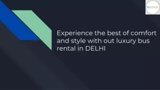 Experience the best of comfort and style with our  Luxury Bus Rental in Delhi