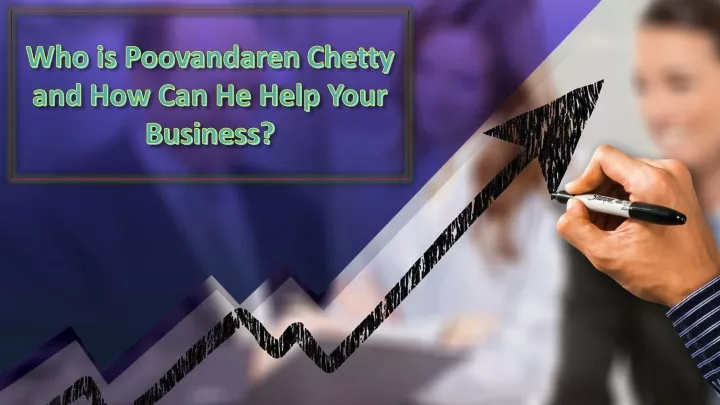 who is poovandaren chetty and how can he help your business