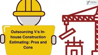 Outsourcing V/s In-house Construction Estimating: Pros and Cons