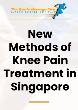 New Methods of Knee Pain Treatment in Singapore