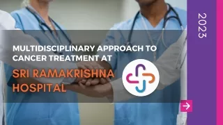 Multidisciplinary Approach to Cancer Treatment at Sri Ramakrishna Hospital