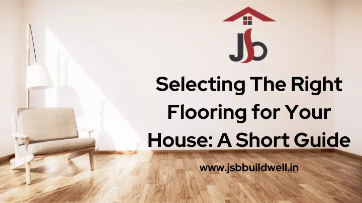 selecting the right flooring for your house