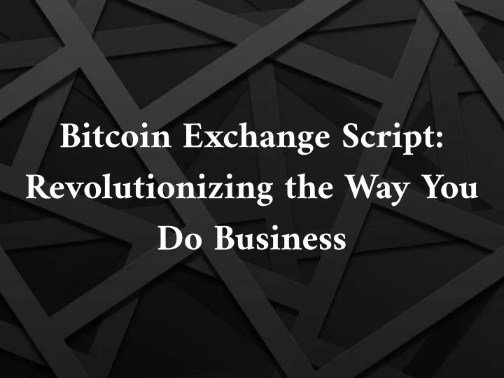 bitcoin exchange script revolutionizing