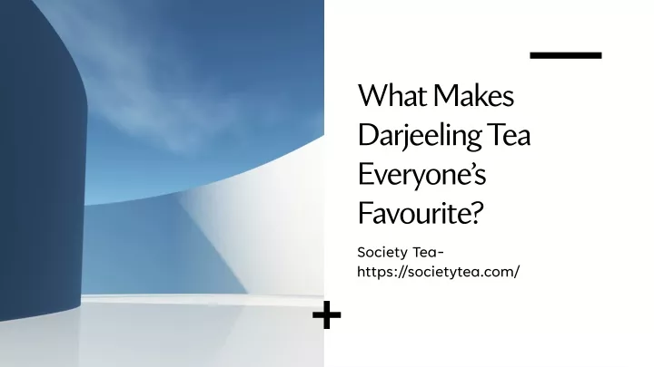 what makes darjeeling tea everyone s favourite