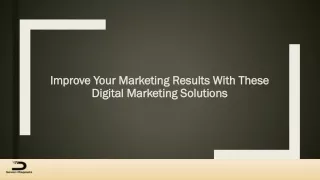 improve your marketing results with these digital marketing solutions