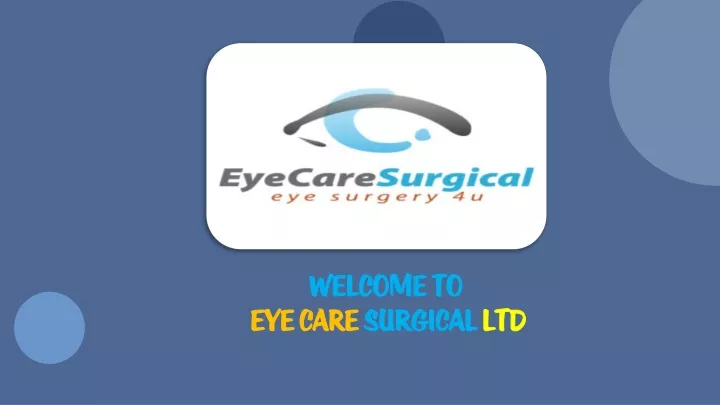 welcome to eye care surgical ltd