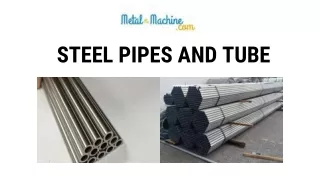 Need for Best Steel Pipe And Tube - Metal N Nachine