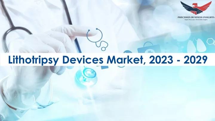 lithotripsy devices market 2023 2029