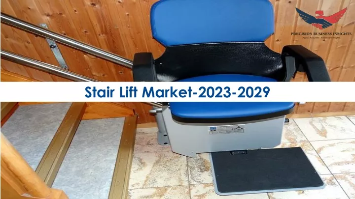 stair lift market 2023 2029