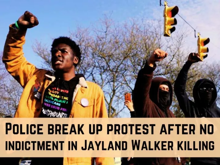 police break up protest after no indictment in jayland walker killing