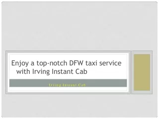 enjoy a top notch dfw taxi service with irving